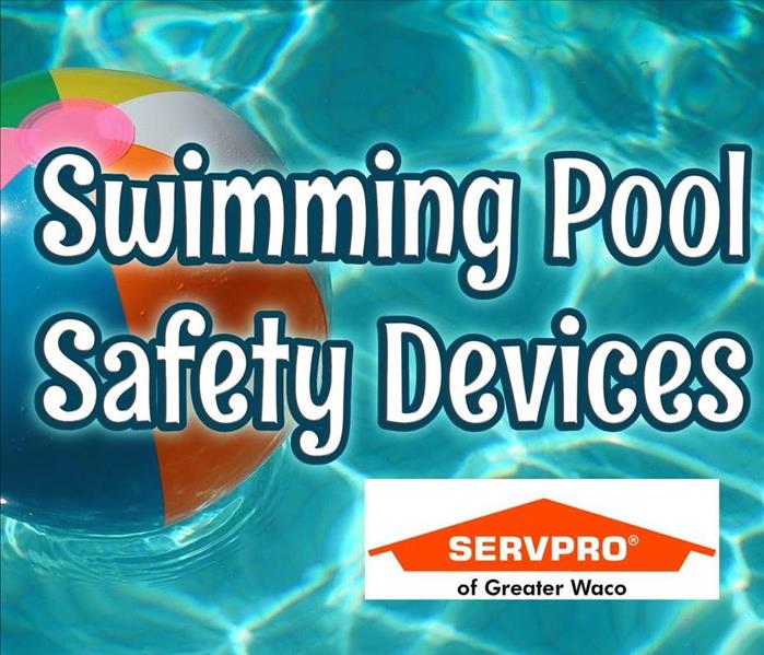 A pool ball floating in a swimming pool with the SERVPRO of Greater Waco logo and "Swimming Pool Safety Devices" text