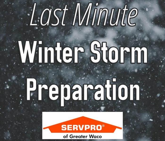 Snow storm background with the text "Last minute winter storm preparation" with the SERVPRO of Greater Waco logo